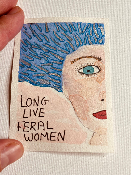 ACEO - Feminist Profile: Long Live Feral Women
