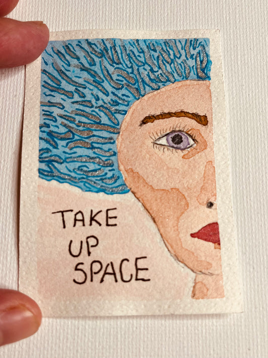 ACEO - Feminist Profile: Take Up Space