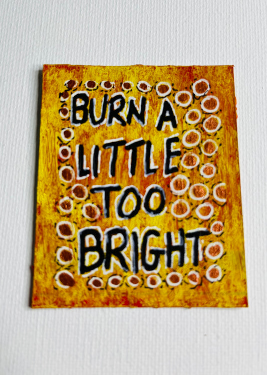 Mini Art - Burn A Little Too Bright